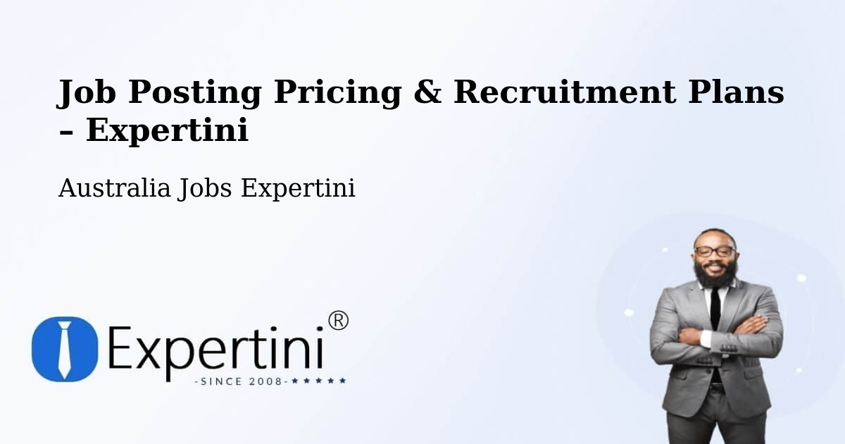 Job Posting Pricing & Recruitment Plans – Mount Compass - Mount Compass, Australia Jobs Expertini
